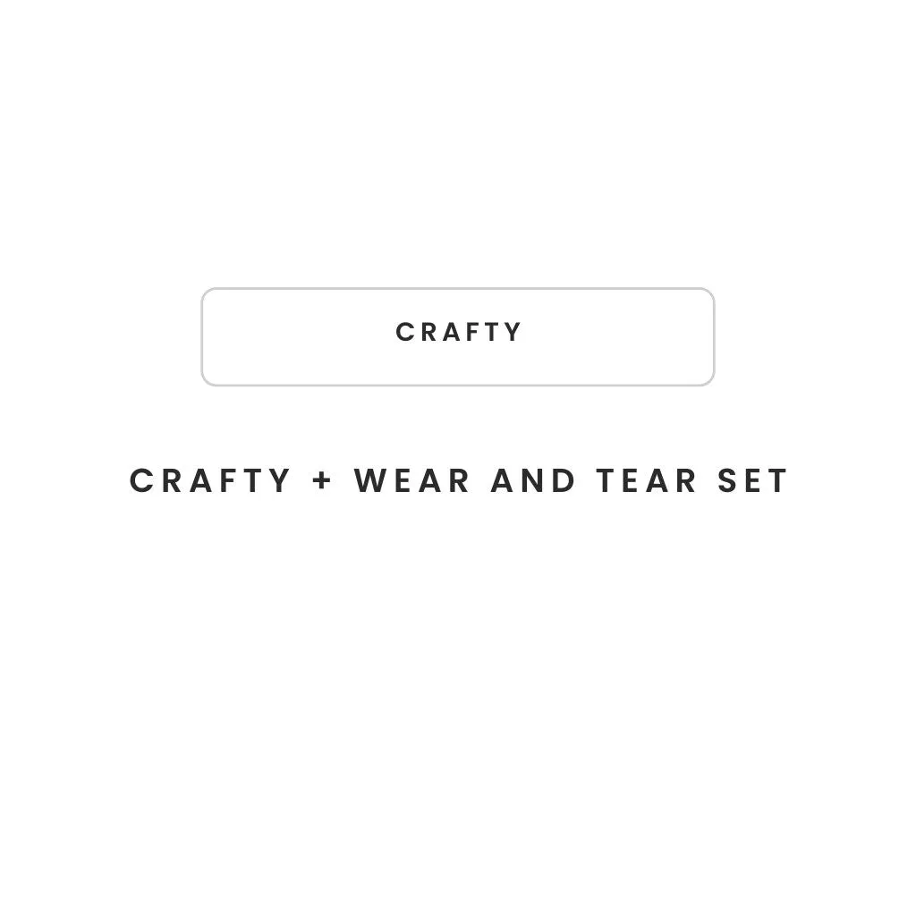Crafty + Wear and Tear Set