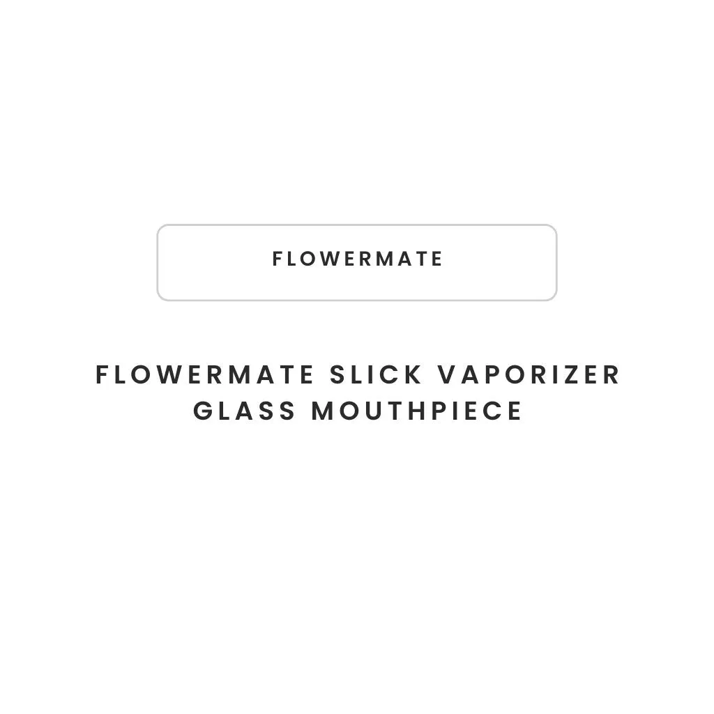 Flowermate Slick Glass Mouthpiece